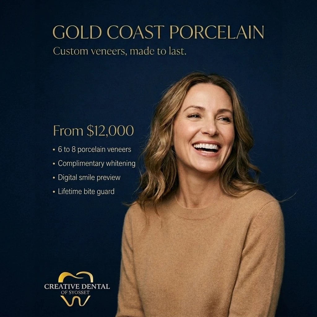 Gold Coast Porcelain custom veneer package at Creative Dental of Syosset. From $12,000. Six to eight porcelain veneers, complimentary whitening, digital smile preview, lifetime bite guard. Spring and Summer Special.